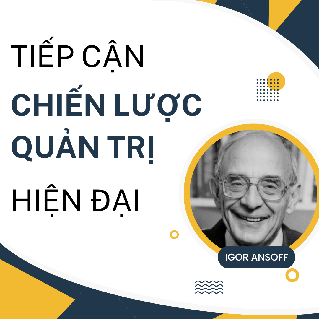 Phương Pháp Tiếp Cận Quản Trị Chiến Lược Hiện Đại Của Ansoff