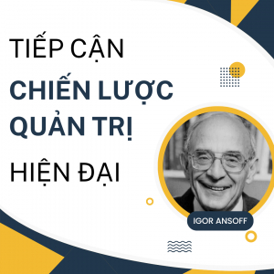 Phương Pháp Tiếp Cận Quản Trị Chiến Lược Hiện Đại Của Ansoff